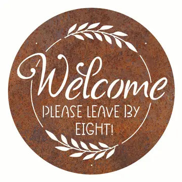 Rustic Metal "Welcome Please Leave By Eight" Sign - Brown