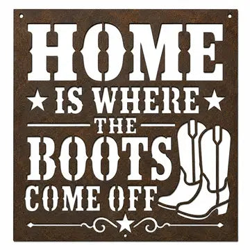 Rustic Metal "Home Is Where the Boots Come Off" Sign - Brown