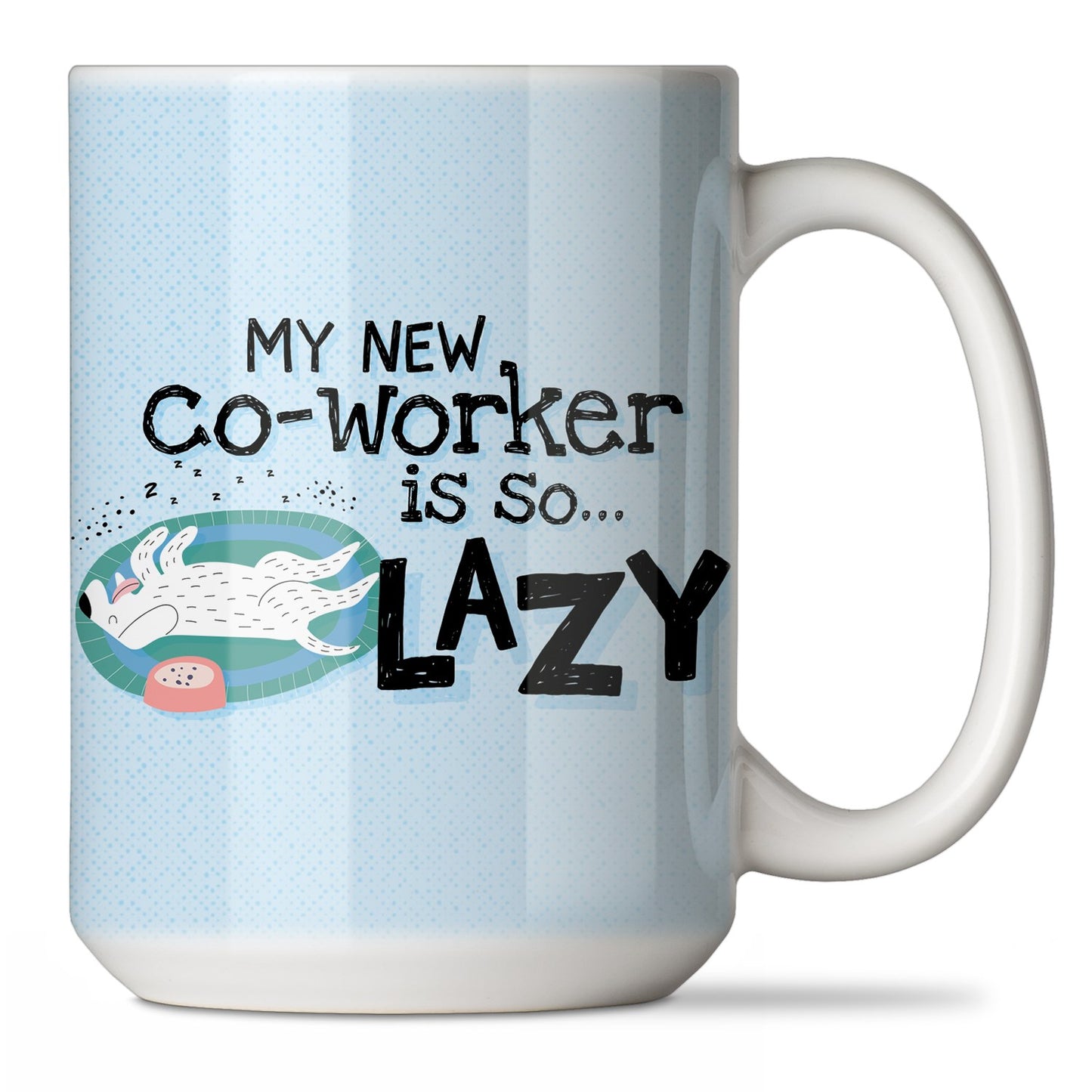 Ceramic Mug - Co-Worker Dog