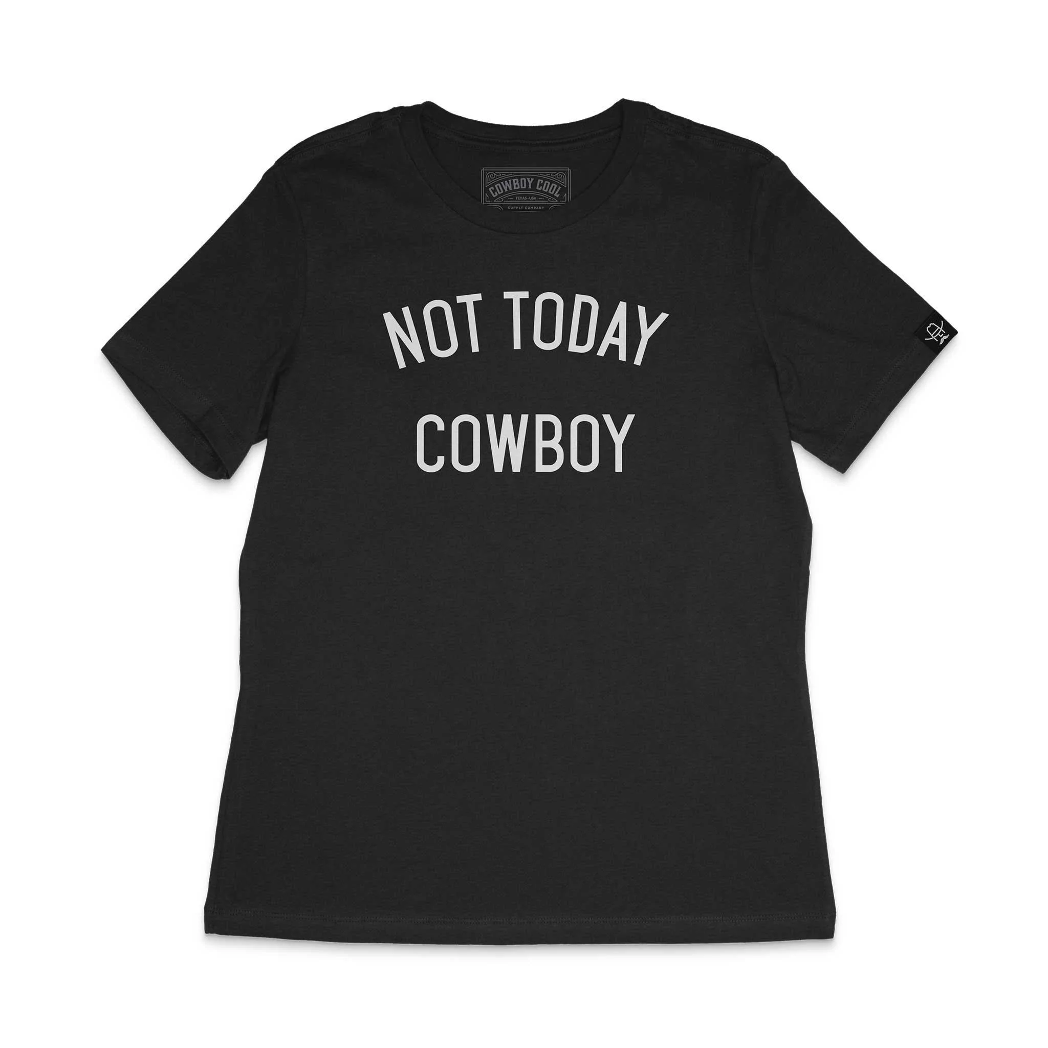 トップス TheSoloist. new cowboy shirt. Cowboy Cool Not Today Cowboy T-Shirt – Irvine Tack & Western Wear