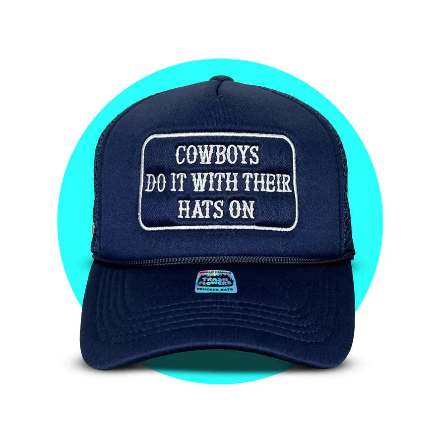 Trash Flowers Cowboys Do It With Their Hats On-Blue