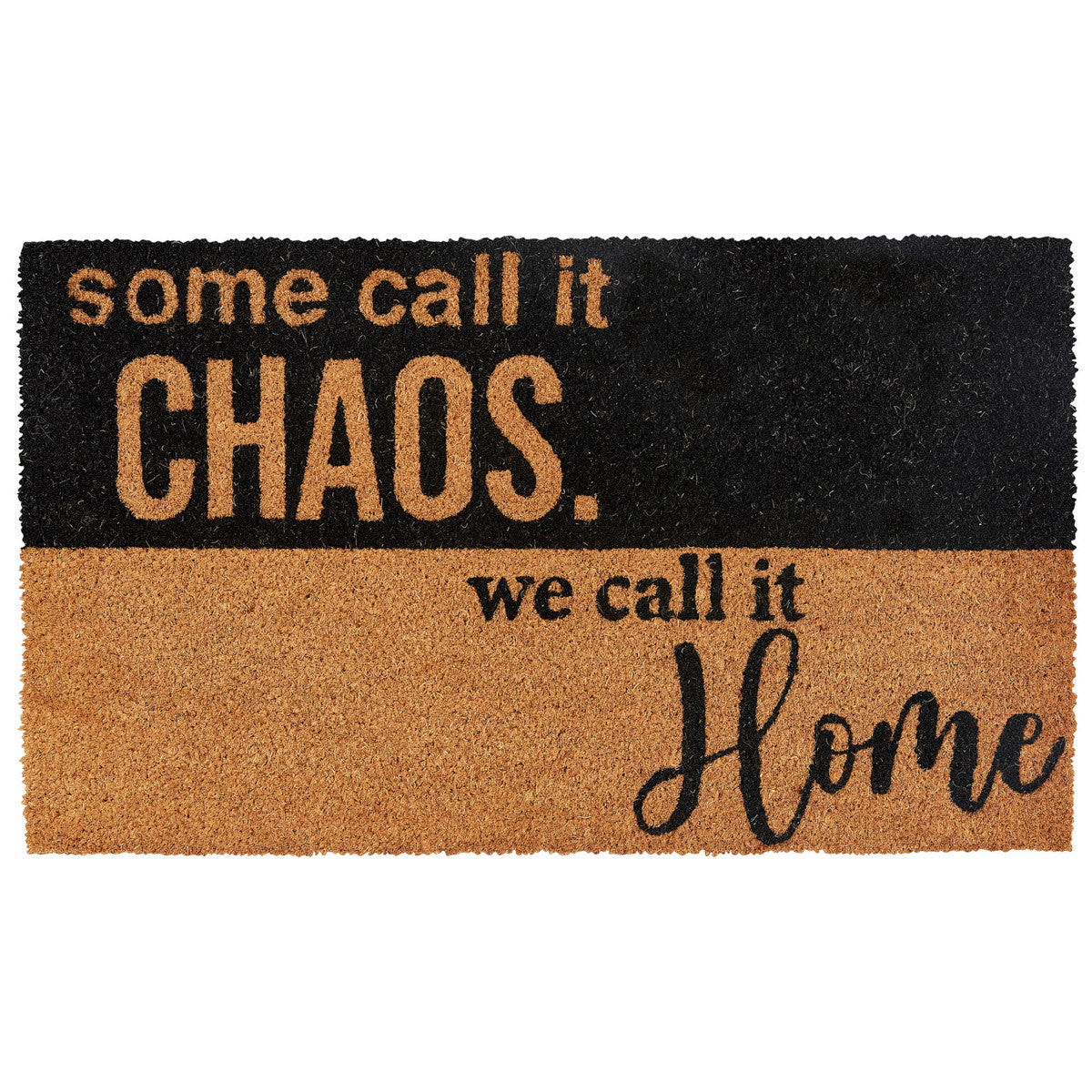 Some Call It Chaos. We Call It Home Doormat