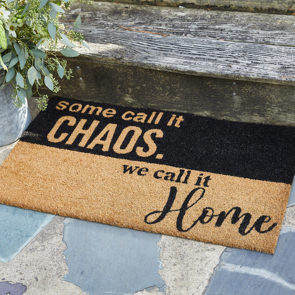Some Call It Chaos. We Call It Home Doormat