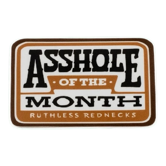Ruthless Rednecks Asshole Of The Month Sticker