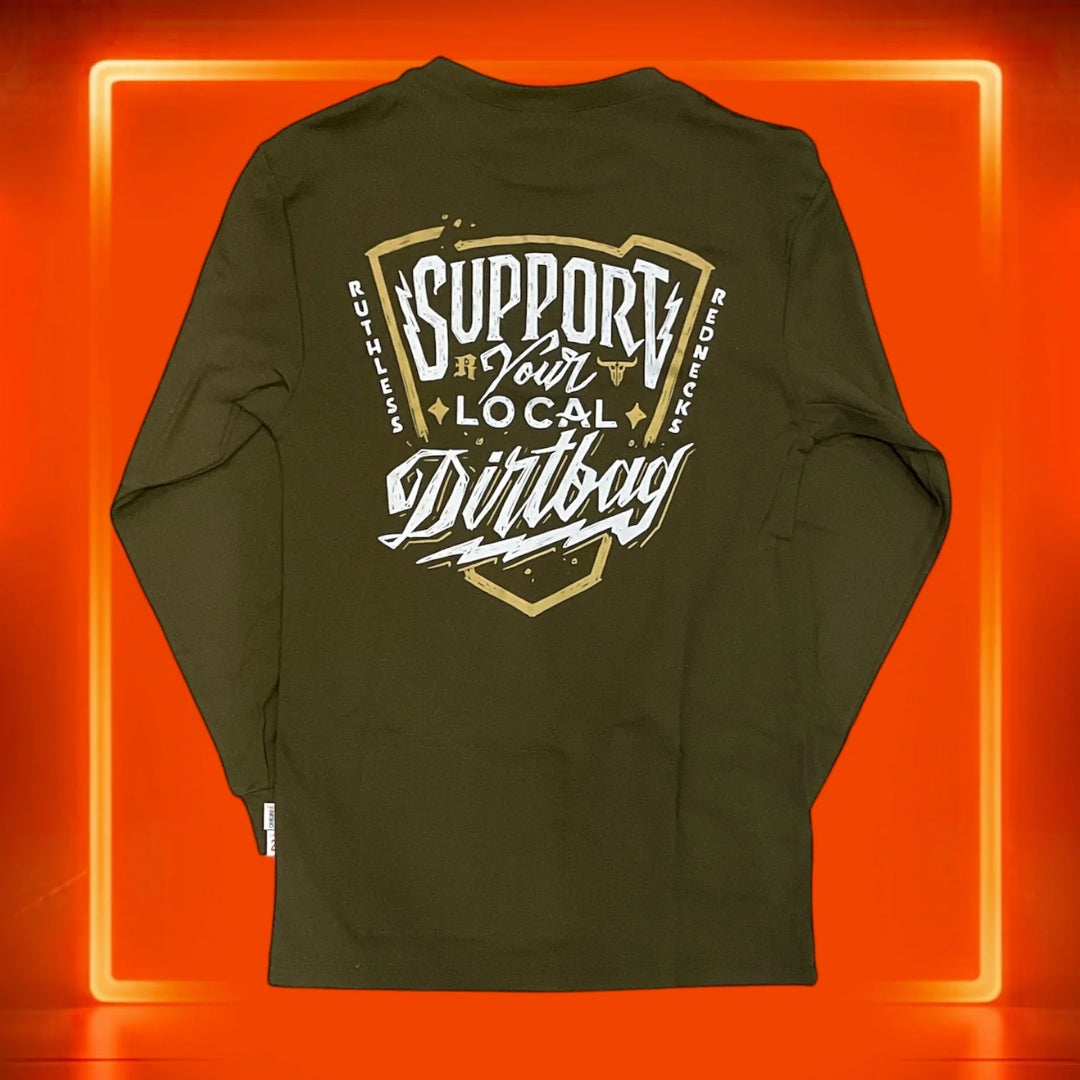 Ruthless Rednecks Support Your Local Dirtbag Long Sleeve Shirt - Army Green - Irvine Tack &amp; Western Wear
