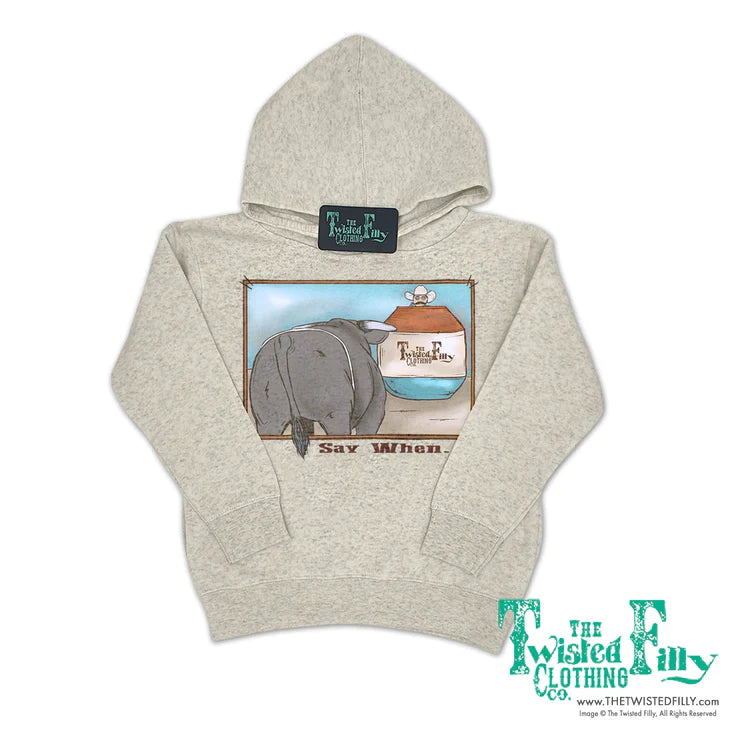 The Twisted Filly Say When Toddler Hoodie -Oatmeal