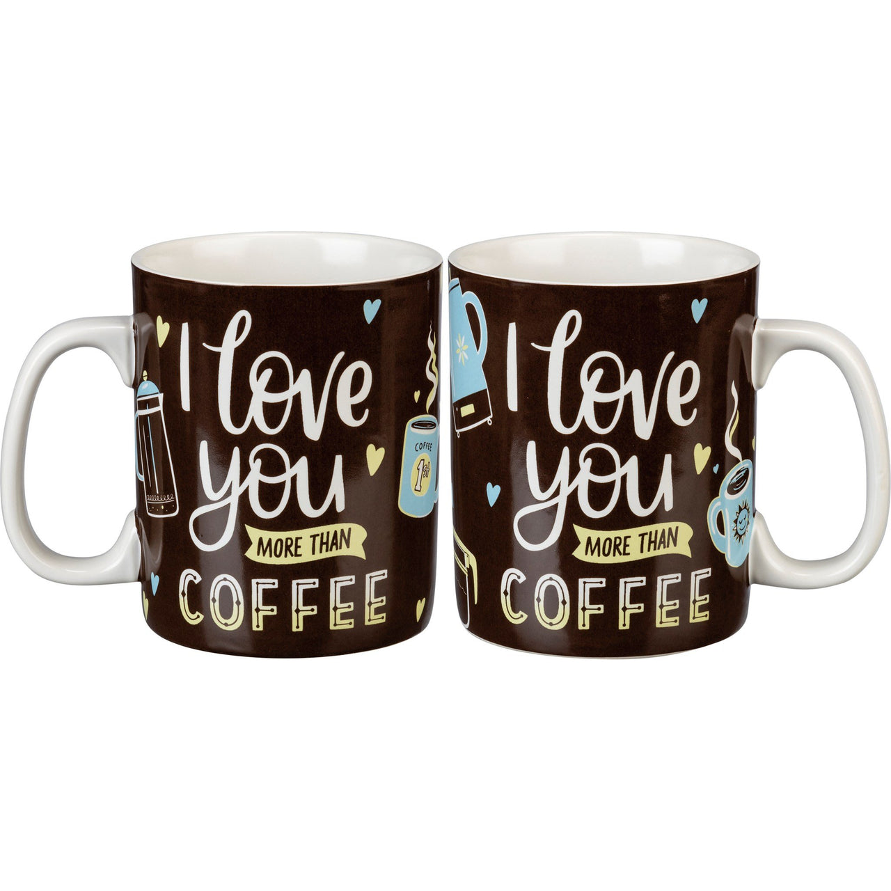 Mug   I Love You More Than Coffee