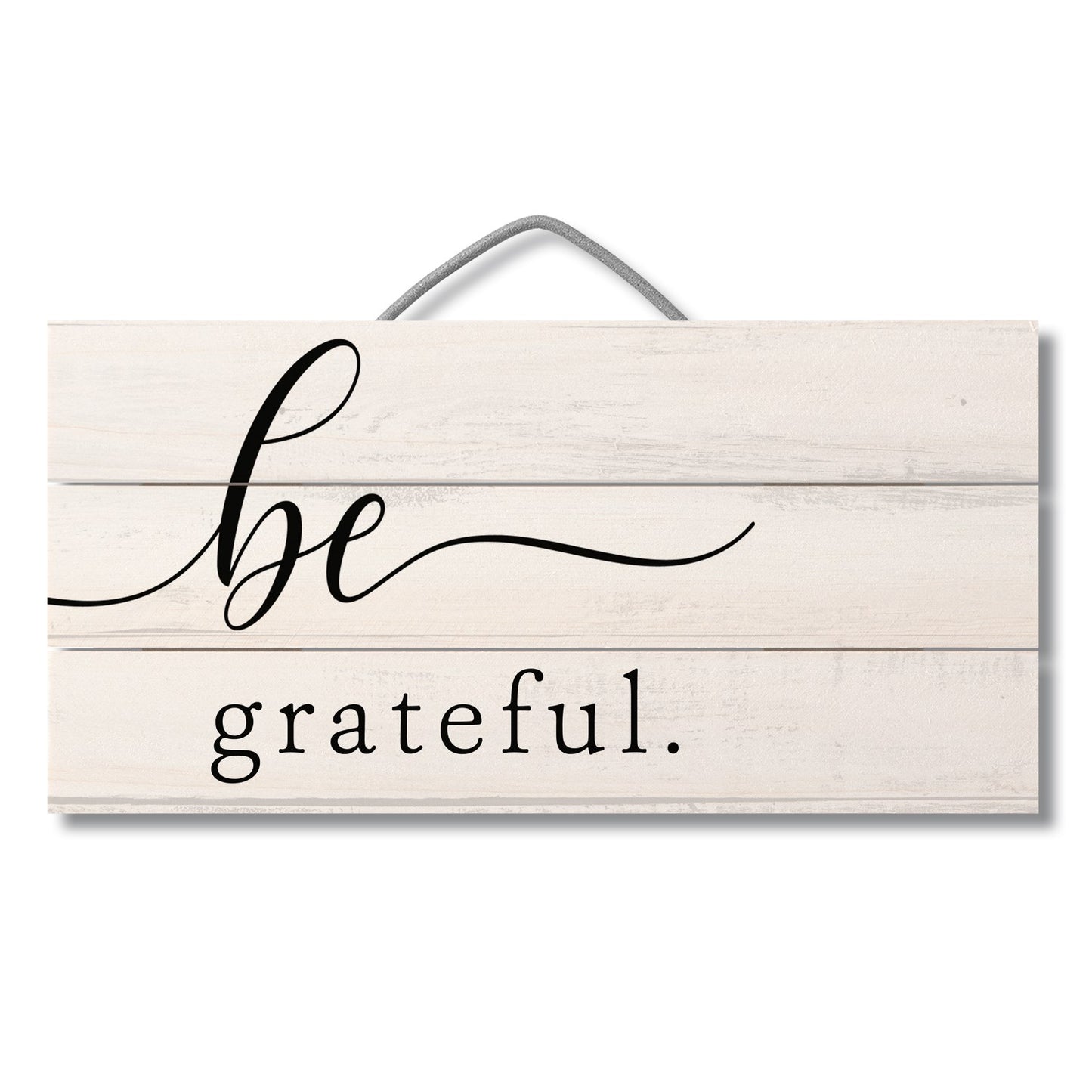 Pallet Sign 12 x 6 -  Be Grateful