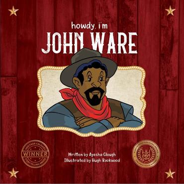 Howdy Im John Ware  by  Ayesha Clough